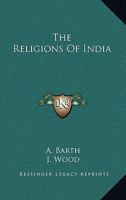 The Religions of India 1018957693 Book Cover