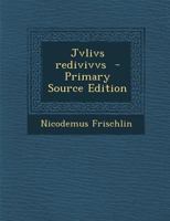 Jvlivs Redivivvs - Primary Source Edition 129392024X Book Cover