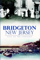 Bridgeton, New Jersey: : City on the Cohansey 1609495276 Book Cover
