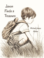 Jaxon Finds a Treasure 1257124579 Book Cover