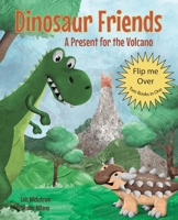Dinosaur Friends: 2 books in 1: A Present for the Volcano and Saving Conifer's Eggs 1954519443 Book Cover