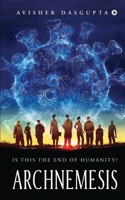 Archnemesis: Is this the End of Humanity? 1636696740 Book Cover