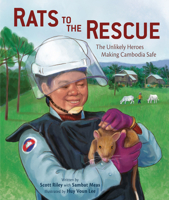 Rats to the Rescue: The Unlikely Heroes Making Cambodia Safe B0CPM3SB2P Book Cover
