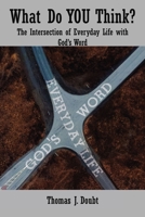 What Do You Think?: The Intersection of Everyday Life with God’s Word 140032744X Book Cover