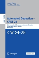 Automated Deduction – CADE 28: 28th International Conference on Automated Deduction, Virtual Event, July 12–15, 2021, Proceedings 3030798755 Book Cover