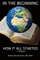 In the Beginning: How It All Started 1956932631 Book Cover