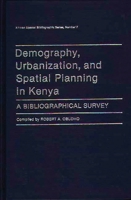 Demography, Urbanization and Spatial Planning in Kenya: A Bibliographical Survey (Contributions in Medical Studies,) 0313244200 Book Cover