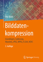 Bilddatenkompression: Grundlagen, Codierung, Wavelets, JPEG, MPEG, H.264, Hevc 383481427X Book Cover