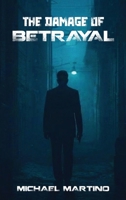 The Damage of Betrayal B0GWQ9DYGV Book Cover
