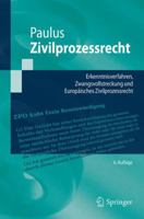 Zivilprozessrecht: Erkenntnisverfahren, Zwangsvollstreckung Und Europaisches Zivilprozessrecht 3662526565 Book Cover