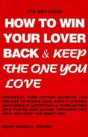 How to Win Your Lover Back & Keep the One You Love 0965644006 Book Cover