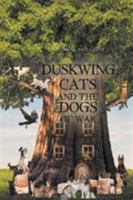 Duskwing, Cats and the Dogs of War 1642986305 Book Cover