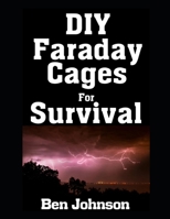DIY Faraday Cages For Survival (The American Prepper) B0F1Z3RQBT Book Cover