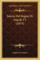 Istoria del Regno Di Napoli V3 (1874) 1161213732 Book Cover