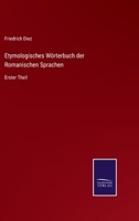 Etymologisches W�rterbuch Der Romanischen Sprachen, Erster Theil 1016817126 Book Cover