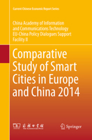 Comparative Study of Smart Cities in Europe and China 2014 (Current Chinese Economic Report Series) 3662516640 Book Cover