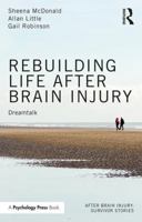 Rebuilding Life after Brain Injury: Dreamtalk (After Brain Injury: Survivor Stories) 1138600733 Book Cover