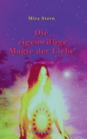 Die eigenwillige Magie der Liebe (German Edition) 3750440379 Book Cover