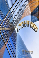 A Cycle of Greed 1512357030 Book Cover