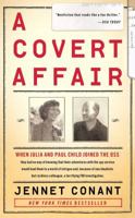 A Covert Affair: Julia Child and Paul Child in the OSS 1439163529 Book Cover