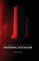 The Structural Essence of National Socialism 1963591240 Book Cover