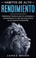 Hábitos de Alto Rendimiento: Poderosas Técnicas que te Ayudarán a Transformar tu Vida Incluso si está es un Completo Desastre (Spanish Edition) 1646941101 Book Cover