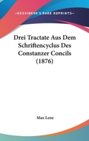 Drei Tractate Aus Dem Schriftencyclus Des Constanzer Concils (1876) 1147902666 Book Cover