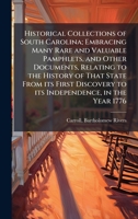 Historical Collections of South Carolina; Embracing Many Rare and Valuable Pamphlets, and Other Documents, Relating to the History of That State From ... to its Independence, in the Year 1776 B0FJW3KNTN Book Cover