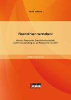 Finanzkrisen Verstehen! Minskys Theorie Der Finanziellen Instabilitat Und Ihre Anwendung Auf Die Finanzkrise Von 2007 3958200699 Book Cover