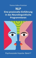 Nlp: Eine praxisnahe Einführung in das Neurolinguistische Programmieren (German Edition) 3819226559 Book Cover