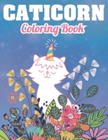 Caticorn Coloring book: Cat Unicorn Coloring Book For Kids Ages 4-8 Fun Activity B08J5HMCQ4 Book Cover