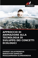 APPROCCIO DI ANIMAZIONE ALLA TECNOLOGIA DI SVILUPPO DEI CONCETTI ECOLOGICI 6204058991 Book Cover
