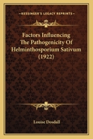 Factors Influencing the Pathogenicity of Helminthosporium Sativum 1120618959 Book Cover