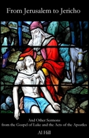 From Jerusalem to Jericho : And Other Sermons from the Gospel of Luke and the Acts of the Apostles 1948773201 Book Cover