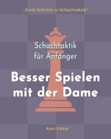 Schachtaktik für Anfänger, Besser Spielen mit der Dame: 500 SchachAufgaben, um die Dame zu Meistern B09ZCX27L9 Book Cover