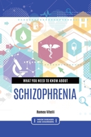 What You Need to Know about Schizophrenia (Inside Diseases and Disorders) B0FB8ZR928 Book Cover