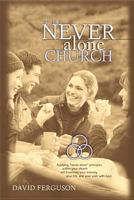 The Never Alone Church (Never Alone) 0842361804 Book Cover