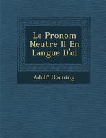 Le Pronom Neutre Il En Langue d'O�l 128696864X Book Cover