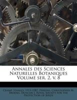 Annales des Sciences Naturelles Botaniques Volume ser. 2, v. 8 1247596796 Book Cover