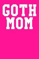 Goth Mom: Guitar Tab Notebook 6x9 120 Pages 1095664190 Book Cover