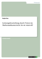 Leistungsbeurteilung durch Noten im Mathematikunterricht. Ist sie sinnvoll? 3346445038 Book Cover