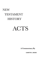 New Testament History: Acts (The Bible study textbook series) 0971765235 Book Cover