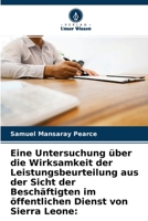 Eine Untersuchung �ber die Wirksamkeit der Leistungsbeurteilung aus der Sicht der Besch�ftigten im �ffentlichen Dienst von Sierra Leone 6204118641 Book Cover