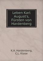 Leben Karl August's, F�rsten Von Hardenberg. 0274344920 Book Cover
