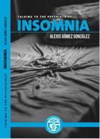 INSOMNIA: TALKING WITH THE PSYCHIATRIST 1968561226 Book Cover