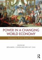 Power in a Changing World Economy: Lessons from East Asia 0415856221 Book Cover