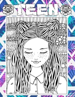 TEEN: Coloring book for tweens fashion girls & Teenagers, Fun Creative Arts & Craft Teen Activity & Teens With Gorgeous Fun Fashion Style & Other Cute Designs for Relaxation & Stress Relief B089LYGVFS Book Cover