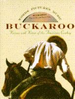 Buckaroo: Visions and Voices of the American Cowboy/Including 1 Cd 0671880543 Book Cover