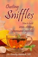 Ousting Sniffles: How to build iron-strong immune system 1981850570 Book Cover