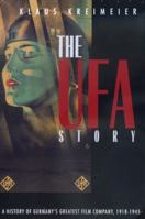 The Ufa Story: A History of Germany's Greatest Film Company, 1918-1945 0809094835 Book Cover
